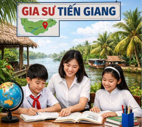 Gia Sư Tiền Giang Uy Tín | Dạy Kèm Tại Nhà Mỹ Tho